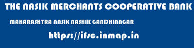 THE NASIK MERCHANTS COOPERATIVE BANK LIMITED  MAHARASHTRA NASIK NASHIK GANDHINAGAR  ifsc code